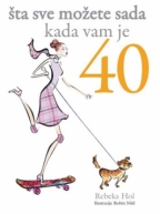 Шта све можете ... Када вам је 40